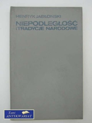 NIEPODLEGŁOŚĆ I TRADYCJE NARODOWE