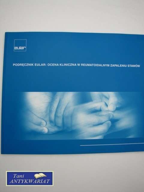 PODRĘCZNIK EULAR: OCENA KLINICZNA W REUMATOIDALNYM... PODRĘCZNIK EULAR: OCENA KLINICZNA W REUMATOIDALNYM...