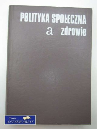 POLITYKA SPOŁECZNA A ZDROWIE