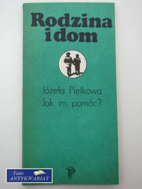 RODZINA I DOM - JAK IM POMÓC?