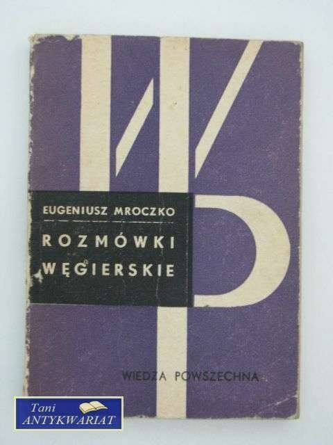 ROZMÓWKI WĘGIERSKIE ROZMÓWKI WĘGIERSKIE