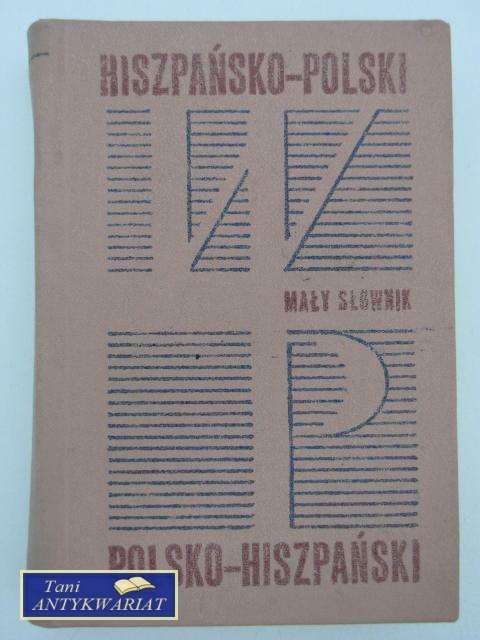 SŁOWNIK HISZPAŃSKO - POLSKO - HISZPANSKI SŁOWNIK HISZPAŃSKO - POLSKO - HISZPANSKI