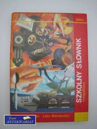 SZKOLNY SŁOWNIK ORTOGRAFICZNY