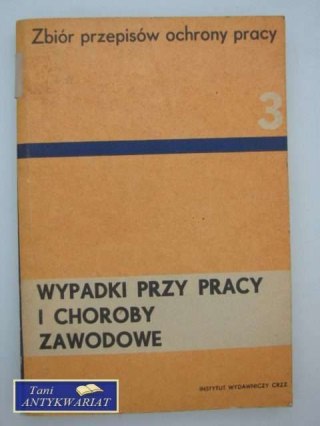TOM III - WYPADKI PRZY PRACY I CHOROBY ZAWODOWE