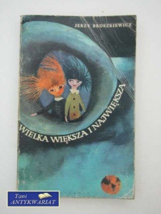 WIELKA WIĘKSZA I NAJWIĘKSZA