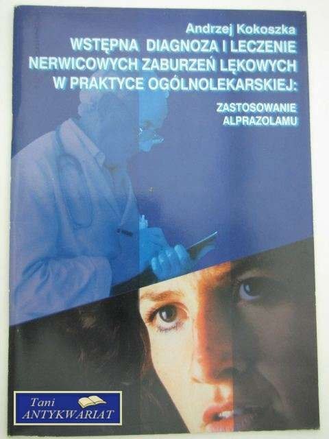 WSTĘPNA DIAGNOZA I LECZENIE NERWICOWYCH ZABURZEŃ LĘKOWY WSTĘPNA DIAGNOZA I LECZENIE NERWICOWYCH ZABURZEŃ LĘKOWY