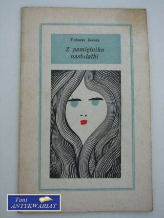 Z PAMIĘTNIKA NASTOLATKI
