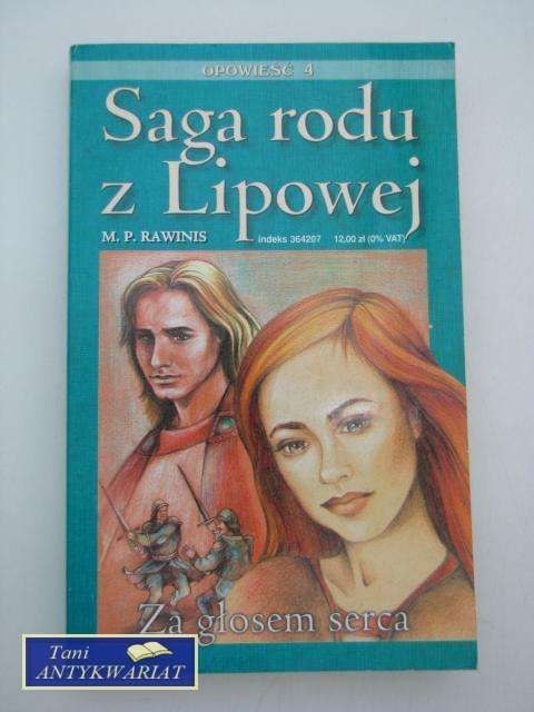 ZA GŁOSEM SERCA SAGA Z RODU LIPOWEJ ZA GŁOSEM SERCA SAGA Z RODU LIPOWEJ