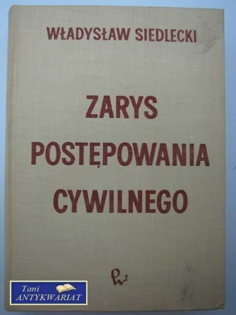 ZARYS POSTĘPOWANIA CYWILNEGO ZARYS POSTĘPOWANIA CYWILNEGO