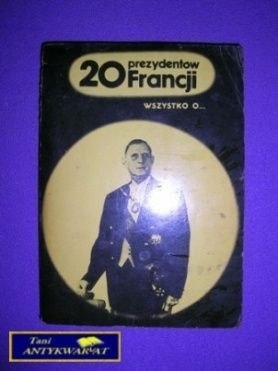 20 PREZYDENTÓW FRANCJI - Henryk Kurta