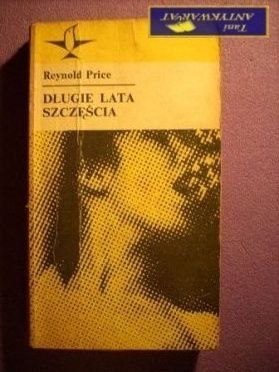 DŁUGIE LATA SZCZĘŚCIA - Reynold Price