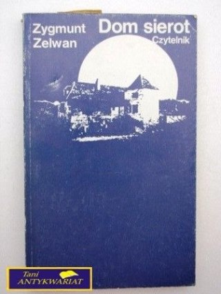 DOM SIEROT Zygmunt Zelwan