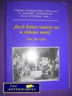 DUCH ŚWIĘTY WSPIERA NAS W SŁABOŚCI NASZEJ