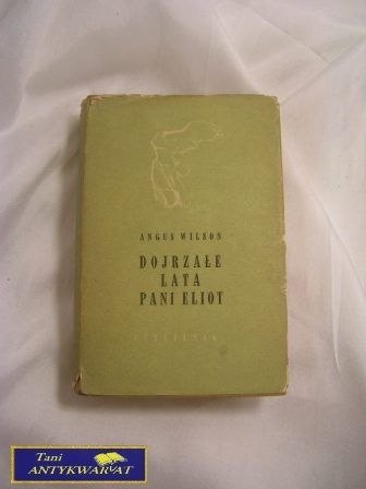 Dojrzałe Lata Pani Eliot - Angus Wilson
