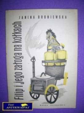 FILIP I JEGO ZAŁOGA NA KÓŁKACH - J. Broniewska