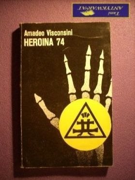 HEROINA 74 - Amadeo Visconsini