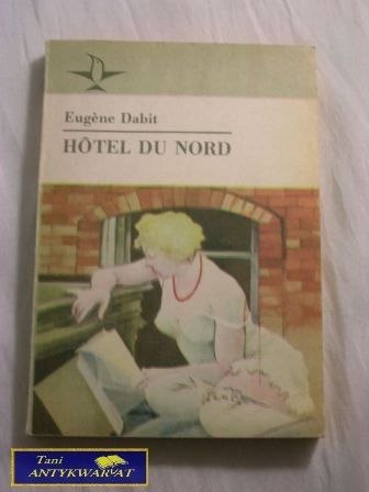 HOTEL DU NORD Eugene Dabit