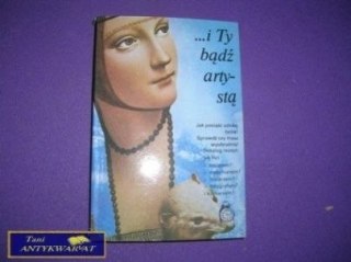 I TY BĄDŹ ARTYSTĄ