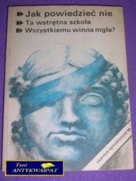 JAK POWIEDZIEĆ NIE, TA WSTRĘTNA SZKOŁA..
