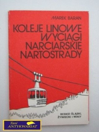 KOLEJE LINOWE WYCIĄGI NARCIARSKIE NARTOSTRADY