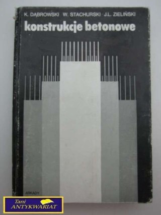 KONSTRUKCJE BETONOWE Praca zbiorowa