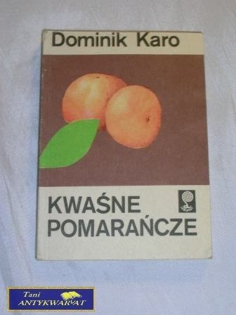 KWAŚNE POMARAŃCZE Dominik Karo