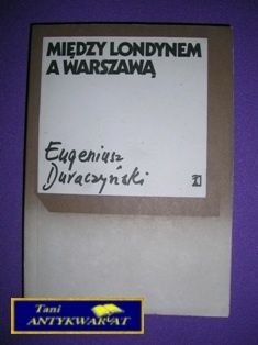 MIĘDZY LONDYNEM A WARSZAWĄ-E.Duraczyński