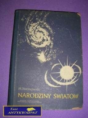 NARODZINY ŚWIATÓW- M. Iwanowski