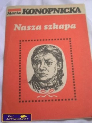 NASZA SZKAPA - Maria Konopnicka