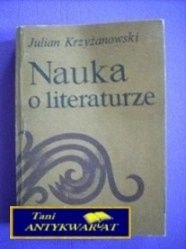 NAUKA O LITERATURZE - J.Krzyżanowski