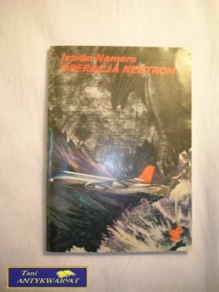 OPERACJA NEUTRON - Istvan Nemere