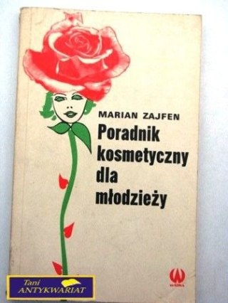 PORADNIK KOSMETYCZNY DLA MŁODZIEŻY - M. Zajfen