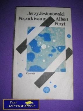 POSZUKIWANY ALBERT PERYL- Jerzy Jesionowski