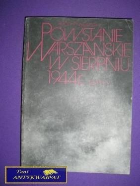 POWSTANIE WARSZAWSKIE W SIERPNIU 1944R TOM I