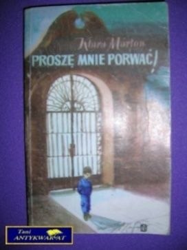 PROSZĘ MNIE PORWAĆ - Klara Marton