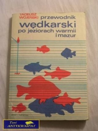 PRZEWODNIK WĘDKARSKI PO JEZIORACH WARMII I MAZUR