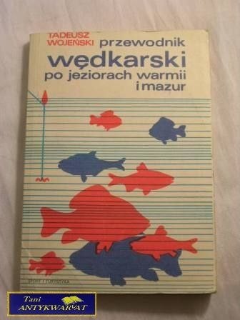 PRZEWODNIK WĘDKARSKI PO JEZIORACH WARMII I MAZUR