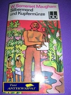 SILBERMOND UND KUPFERMUNZE-W.Somerset Maugham
