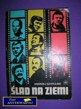 ŚLADAMI NA ZIEMI - Andrzej Szypulski
