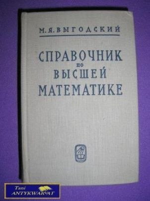 SŁOWNIK WYŻSZEJ MATEMATYKI - M. Wygodckij SŁOWNIK WYŻSZEJ MATEMATYKI - M. Wygodckij