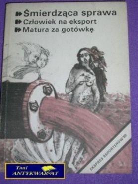 ŚMIERDZĄCA SPRAWA,CZŁOWIEK NA EKSPORT,MATURA..