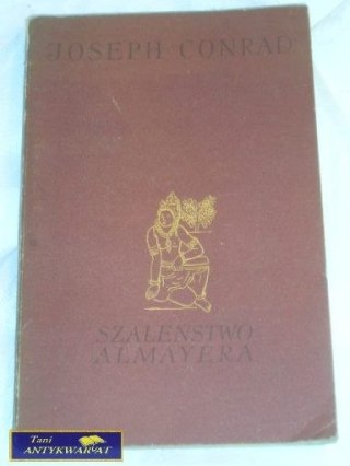 SZALEŃSTWO ALMAYERA - Joseph Conrad