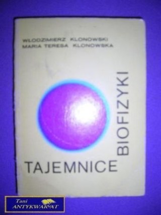 TAJEMNICE BIOFIZYKI - W. M. Klonowscy