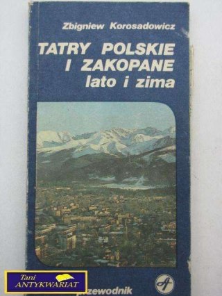 TATRY POLSKIE I ZAKOPANE LATO I ZIMA