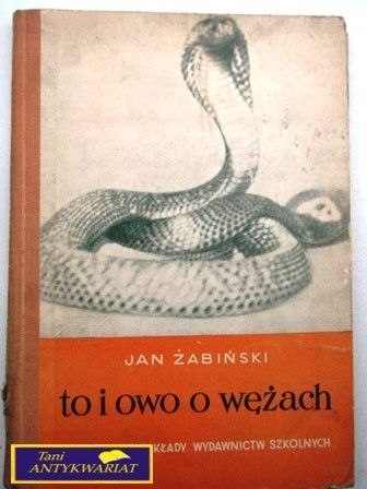 TO I OWO O WĘŻACH - J.Żabiński