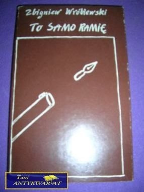 TO SAMO RAMIĘ-Z.Wróblewski