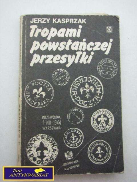TROPAMI POWSTAŃCZEJ PRZESYŁKI-J.Kasprzak