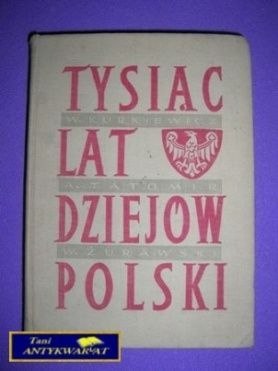 TYSIĄC LAT DZIEJÓW POLSKI