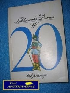 W 20 LAT PÓŹNIEJ - Aleksander Dumas