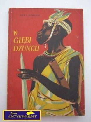 W GŁĘBI DŻUNGLI I. Nemeth